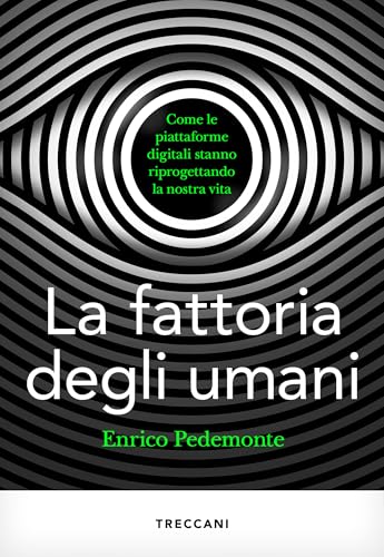 La fattoria degli umani. Come le piattaforme digitali stanno riprogettando la nostra vita (Kindle Edition)