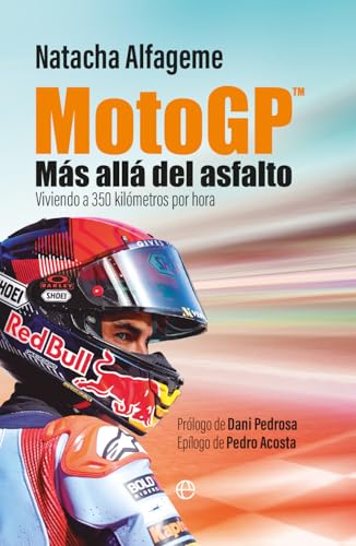 MotoGP. Más allá del asfalto: Viviendo a 350 kilómetros por hora (Paperback)