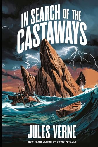 In Search of the Castaways (The Children of Captain Grant): A New Translation in Modern Accessible English