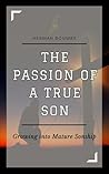 The Passion of a True Son by Herman Bouwer