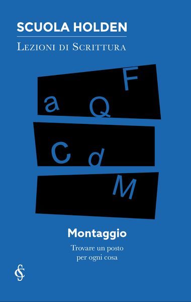 Montaggio - Scuola Holden: Lezioni di scrittura Uscita Nº 10 (Paperback)