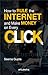 How to Rule the Internet and Make Money on Every Click