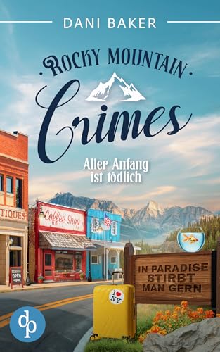 Aller Anfang ist tödlich (Rocky Mountain Crimes, #1)