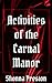 Activities of the Carnal Manor