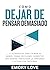 Cómo Dejar de Pensar Demasiado by Emory Love