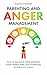 Parenting and Anger Management by Sophia Cardwell