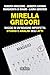 Mirella Gregori: Viaggio in un’indagine imperfetta. Studio e analisi degli atti (Criminologia e crimini) (Italian Edition)