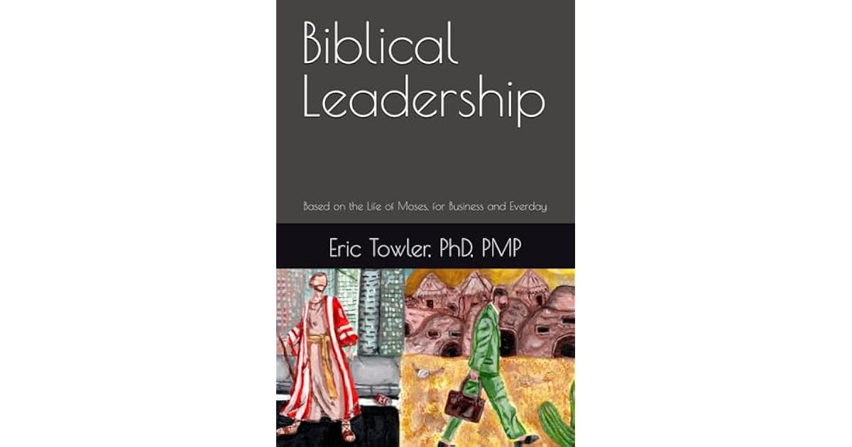 Book giveaway for Biblical Leadership: Based on the Life of Moses, for ...