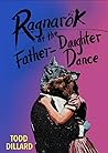 Ragnarök at the Father-Daughter Dance by Todd Dillard