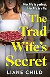 The Tradwife’s Secret by Liane Child