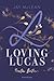 Loving Lucas (Preston Brothers, #1)