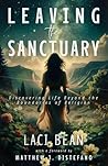Leaving the Sanctuary: Discovering Life Beyond the Boundaries of Religion