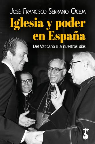 Iglesia y poder en España: Del Vaticano II a nuestros días (Spanish Edition)
