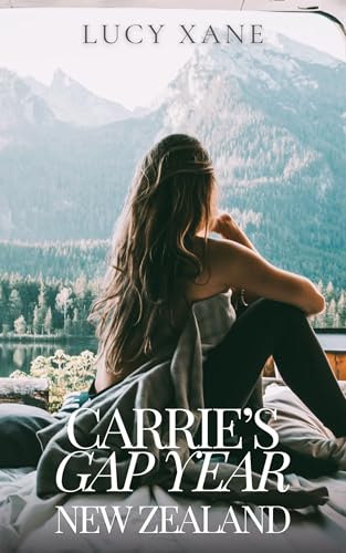 Carrie's Gap Year - Part 2: New Zealand (Carrie At University Book 5)