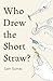 Who Drew the Short Straw?