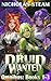 Druid Wanted Omnibus: Books...