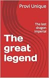 The great legend by Provi Unique The great legend by Provi Unique
