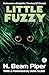 Little Fuzzy by H. Beam Piper