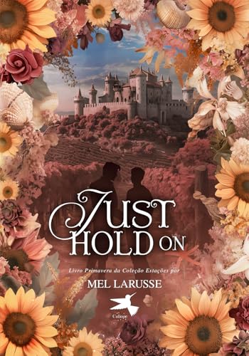 Just Hold On (Estações Livro 4) (Portuguese Edition)