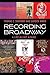 Recording Broadway: A Life in Cast Albums