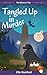 Tangled Up in Murder (The A...