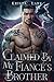 Claimed by My Fiancé's Brother (Loyal Wolf #1)