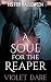 A Soul for the Reaper: A Steamy Romance Delight (His for Halloween Book 3)