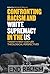 Confronting Racism and Whit...