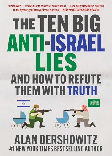 The Ten Big Anti-Israel Lies: And How to Refute Them with Truth (Kindle Edition)