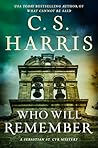 Who Will Remember? by C.S. Harris