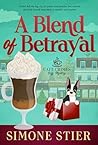 A Blend of Betrayal by Simone Stier