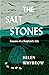 The Salt Stones: Seasons of...