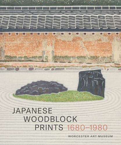 Japanese Woodblock Prints 1680 - 1980: Worcester Art Museum (Hardcover)