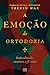 A emoção da ortodoxia: Rede...
