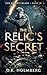 The Relic's Secret by D.K. Holmberg
