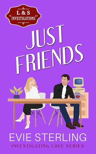 Just Friends (The Investigating LOVE Series #2)