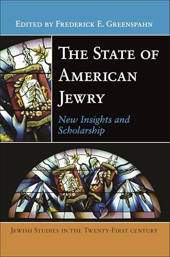 The State of American Jewry: New Insights and Scholarship (Jewish Studies in the Twenty-First Century)