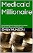 Medicaid Millionaire: The D...