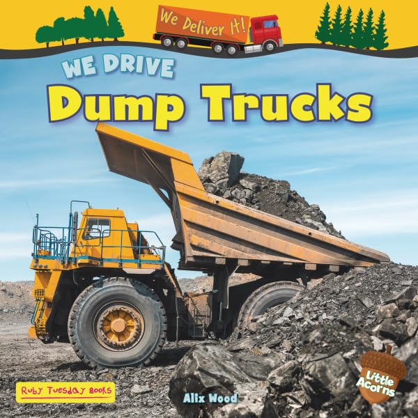 We Drive Dump Trucks (We Deliver It! (Little Acorns))