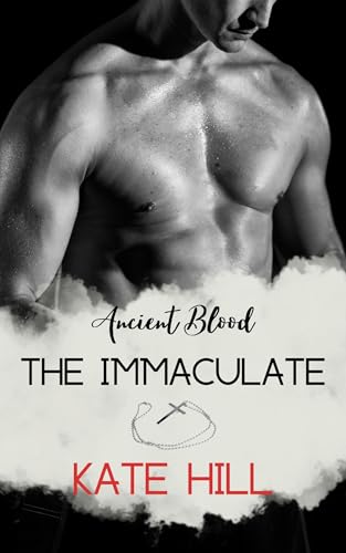 The Immaculate (Ancient Blood Book 3)