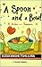 A Spoon and a Bowl: A Kitch...