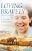 Loving Bravely: A Memoir Mi...