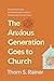 The Anxious Generation Goes to Church: What the Research Says about What Younger Generations Need (and Want) from Your Church (Church Answers Resources)