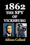 1862-The Spy of Vicksburg 1862-The Spy of Vicksburg