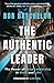 The Authentic Leader: The Power of Deep Leadership in Work and Life