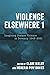 Violence Elsewhere 1: Imagi...