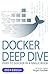 Docker Deep Dive: Zero to Docker in a single book, Third  Edition