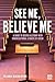 See Me, Believe Me by Yolanda Denson-Byers See Me, Believe Me by Yolanda Denson-Byers