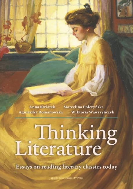 Cover of Thinking Literature: Essays on Reading Literary Classics Today