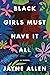 Black Girls Must Have It All